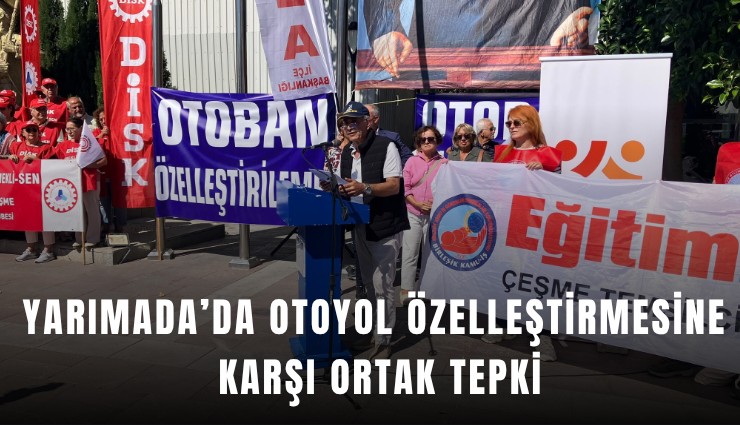 Yarımada’da otoyol özelleştirmesine karşı ortak tepki